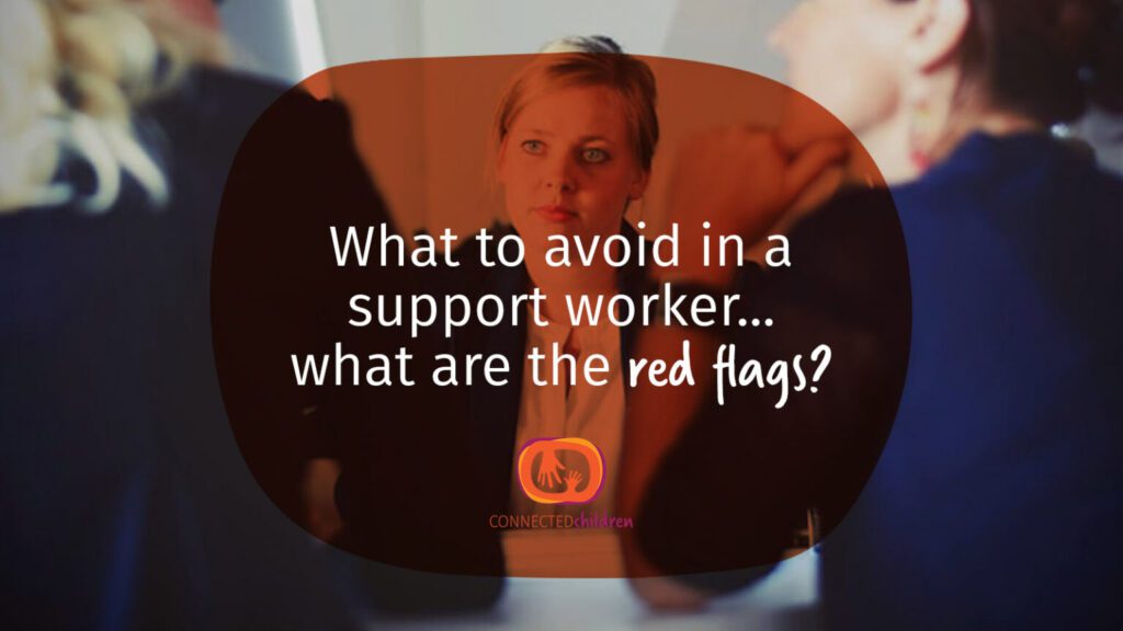 What to avoid in a support worker…  what are the redflags? thumbnail