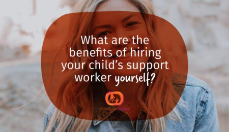 What are the benefits of hiring your child’s support worker yourself? thumbnail