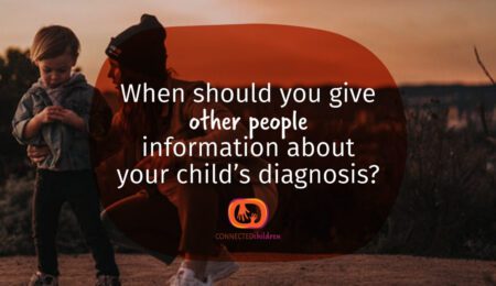 When should you share information about your child’s diagnosis? thumbnail