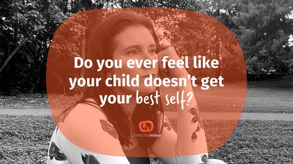 Do you ever feel like your child doesn’t get your best self? thumbnail