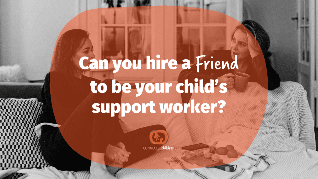 Can you hire a Friend to be your child’s support worker? thumbnail